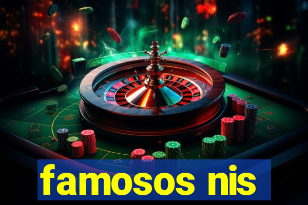 famosos nis